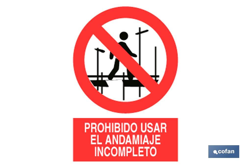 Prohibido andamios incompletos. El diseño de la señal puede variar, pero en ningún caso se variará el significado de la misma.